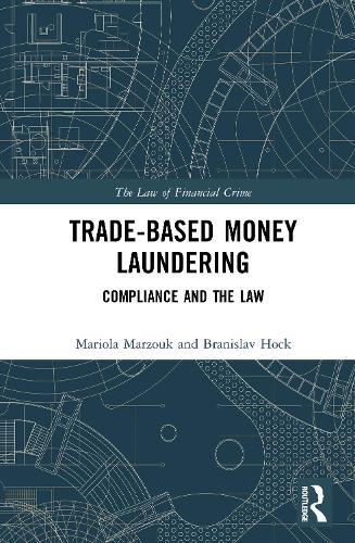 Trade-Based Money Laundering: Compliance and the Law