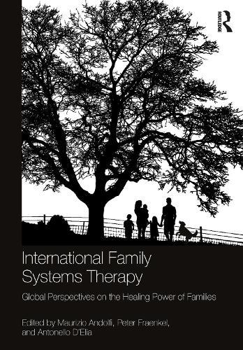 International Family Systems Therapy: Global Perspectives on the Healing Power of Families
