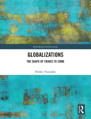 Globalizations: The Shape of Things to Come