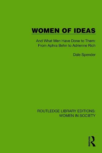Women of Ideas: And What Men Have Done to Them: From Aphra Behn to Adrienne Rich