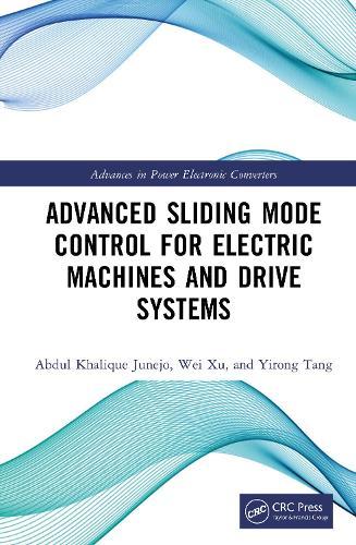 Advanced Sliding Mode Control for Electric Machines and Drive Systems