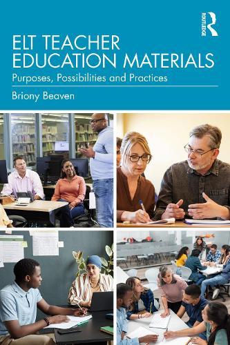 ELT Teacher Education Materials: Purposes, Possibilities and Practices