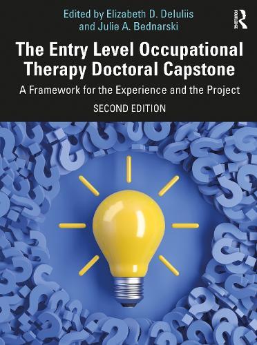 The Entry Level Occupational Therapy Doctoral Capstone: A Framework for the Experience and the Project