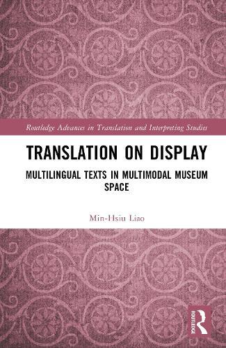 Translation on Display: Multilingual Texts in Multimodal Museum Space