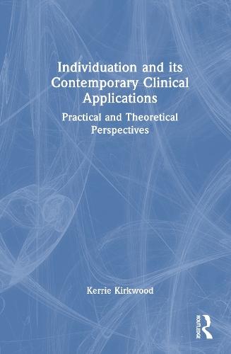 Individuation and its Contemporary Clinical Applications: Practical and Theoretical Perspectives