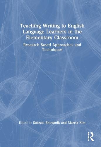 Teaching Writing to English Language Learners in the Elementary Classroom: Research-Based Approaches and Techniques