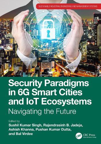 Security Paradigms in 6G Smart Cities and IoT Ecosystems: Navigating the Future