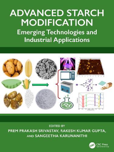 Advanced Starch Modification: Emerging Technologies and Industrial Applications