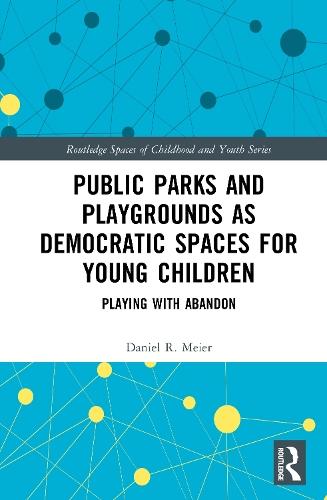 Public Parks and Playgrounds as Democratic Spaces for Young Children: Playing with Abandon
