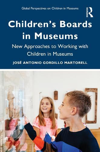 Children’s Boards in Museums: New Approaches to Working with Children in Museums