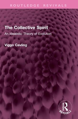 The Collective Spirit: An Idealistic Theory of Evolution