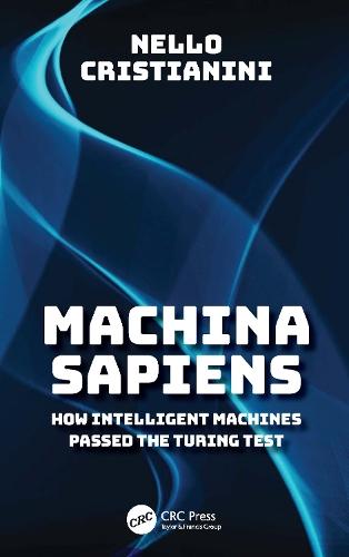 Machina Sapiens: How Intelligent Machines Passed the Turing Test