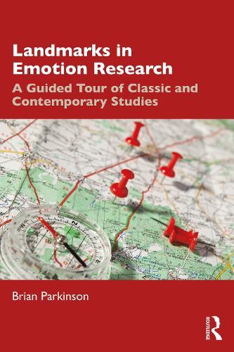Landmarks in Emotion Research: A Guided Tour of Classic and Contemporary Studies
