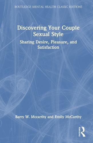 Discovering Your Couple Sexual Style: Sharing Desire, Pleasure, and Satisfaction