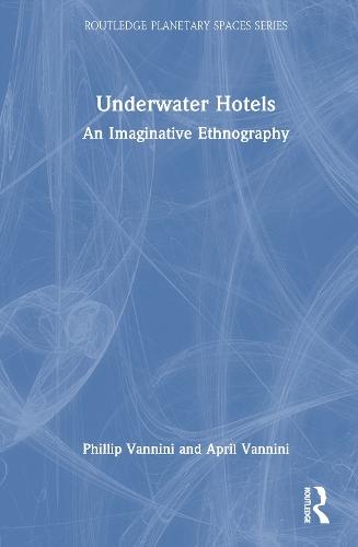 Underwater Hotels: An Imaginative Ethnography