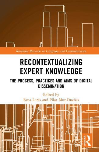 Recontextualizing Expert Knowledge: The Process, Practices and Aims of Digital Dissemination