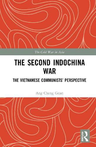 The Second Indochina War: The Vietnamese Communists’ Perspective
