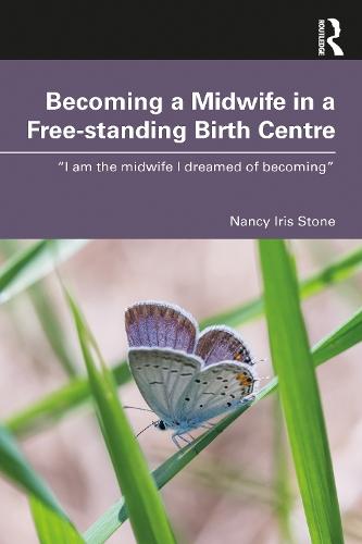 Becoming a Midwife in a Free-standing Birth Centre: “I am the midwife I dreamed of becoming”
