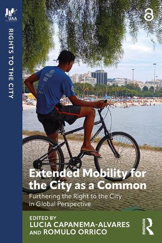 Extended Mobility for the City as a Common: Furthering the Right to the City in Global Perspective