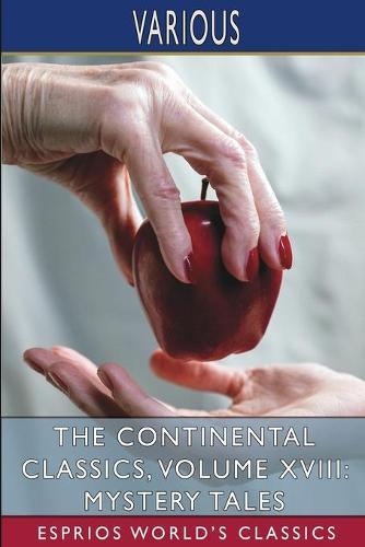 The Continental Classics, Volume XVIII: Mystery Tales (Esprios Classics)
