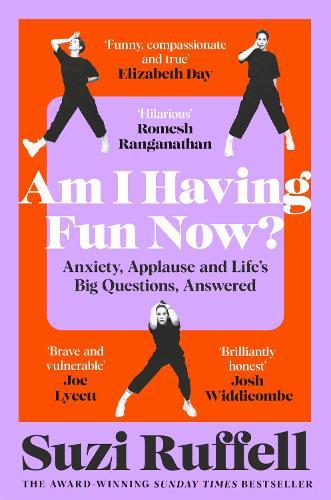 Am I Having Fun Now?: Anxiety, Applause and Life's Big Questions, Answered