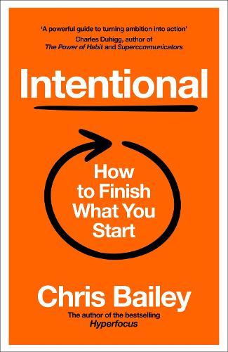 Intentional: How to Finish What You Start