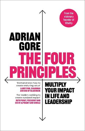 The Four Principles: Multiply Your Impact in Life and Leadership