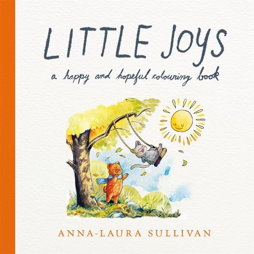 Little Joys: A Happy and Hopeful Colouring Book