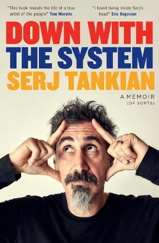 Down with the System: The highly-awaited memoir from the System Of A Down legend
