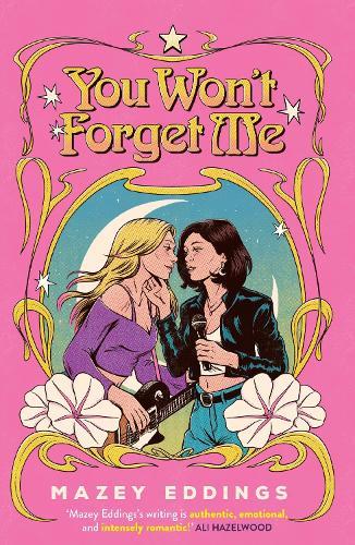 You Won't Forget Me: The brand new sweet, sapphic musical romance!
