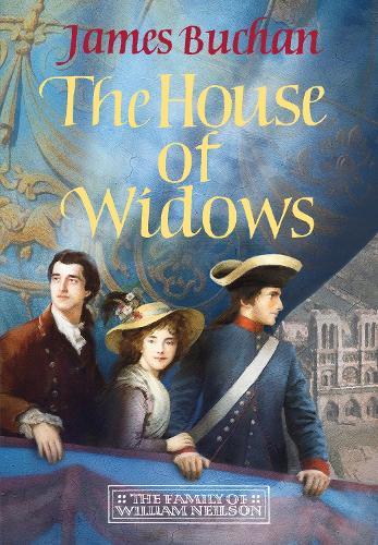 The House of Widows: A swashbuckling, epic tale of adventure: Volume 4 in The Family of William Neilson