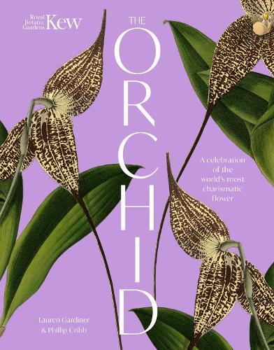 The Orchid: A celebration of the world's most charismatic flower