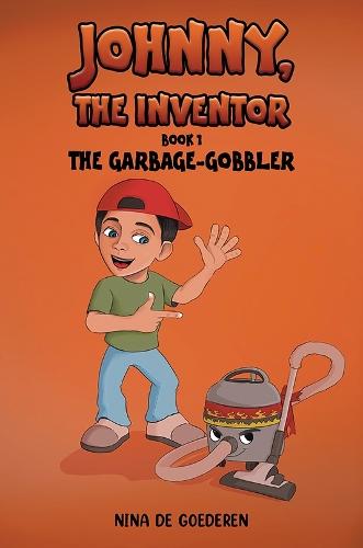 Johnny, The Inventor – Book 1: The Garbage-Gobbler