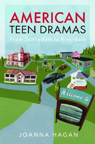 American Teen Dramas: From Sunnydale to Riverdale