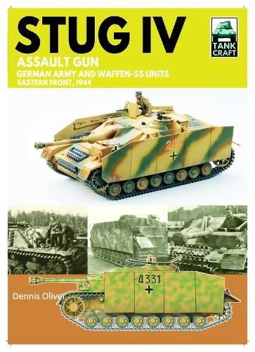 Tank Craft 47 Stug IV Assault Gun German Army and Waffen-SS Units: Eastern Front, 1944-1945