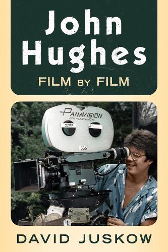 John Hughes: Film by Film