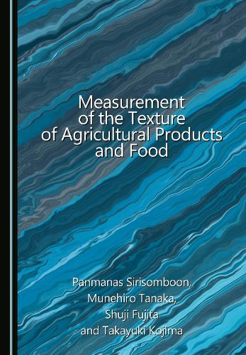 Measurement of the Texture of Agricultural Products and Food
