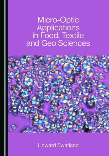 Micro-Optic Applications in Food, Textile and Geo Sciences
