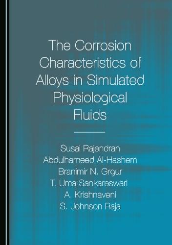 The Corrosion Characteristics of Alloys in Simulated Physiological Fluids