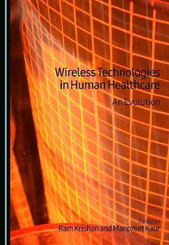 Wireless Technologies in Human Healthcare: An Evolution