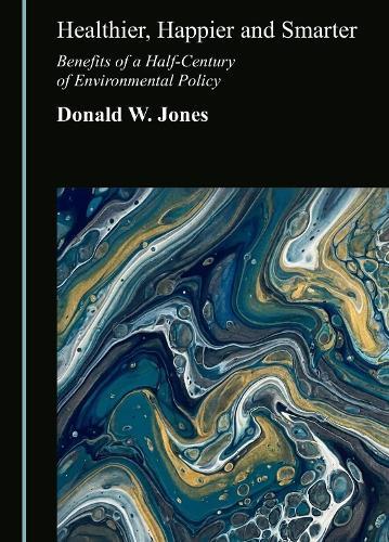 Healthier, Happier and Smarter: Benefits of a Half-Century of Environmental Policy