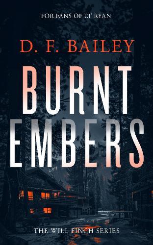 Burnt Embers: A Will Finch Mystery Thriller