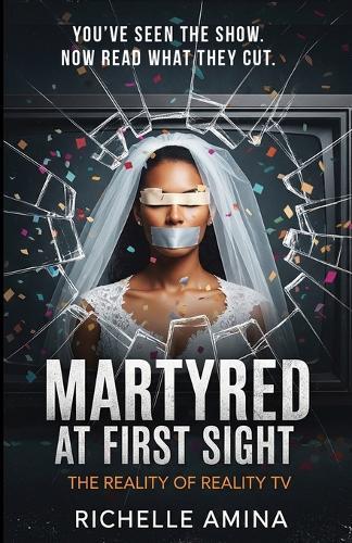 Martyred at First Sight: The Reality of Reality TV