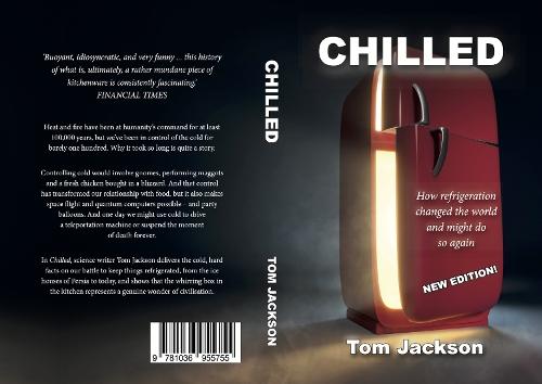 Chilled: How Refrigeration Changed The World and Might Do So Again