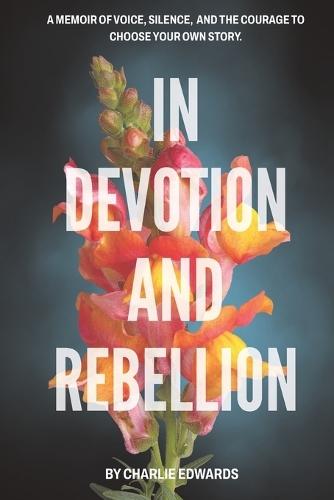 In Devotion and Rebellion