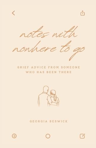 Notes with Nowhere to Go: Grief Advice from Someone Who Has Been There