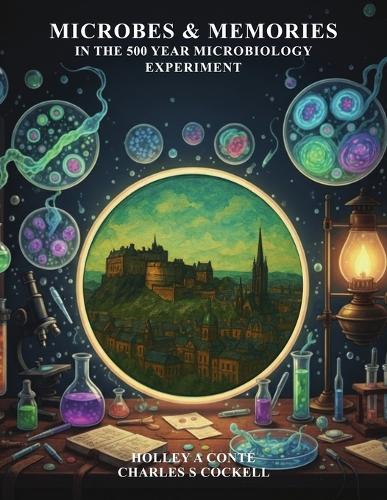 Microbes & Memories in the 500 Year Microbiology Experiment