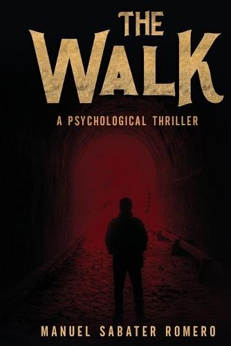 The Walk: A Mind-Bending Psychological Thriller