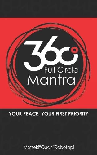 360 Degrees Full Circle Mantra: Your Peace, Your First Priority