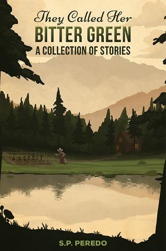 They Called Her Bitter Green: A Collection of Stories